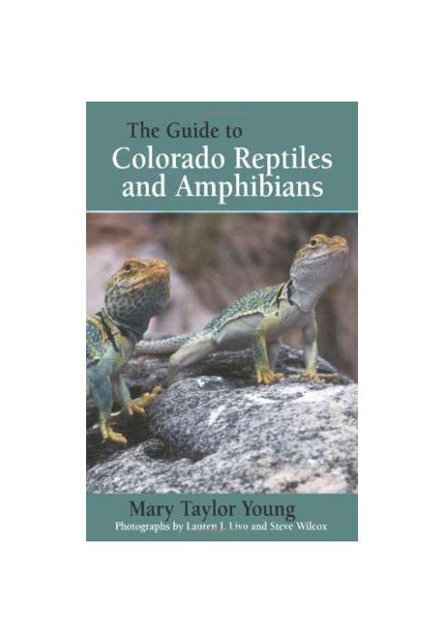 The Guide to Colorado Reptiles and Amphibians
