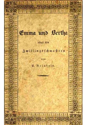 Emma and Bertha or the twin sisters An entertaining story for young people