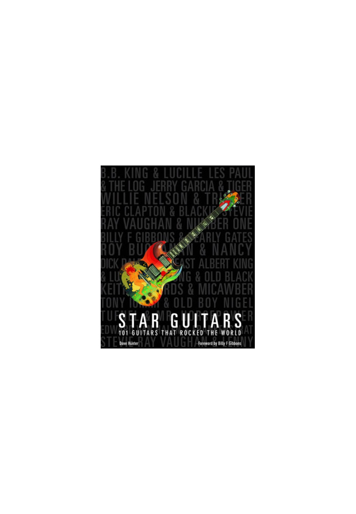 Star guitars: 101 guitars that rocked the world