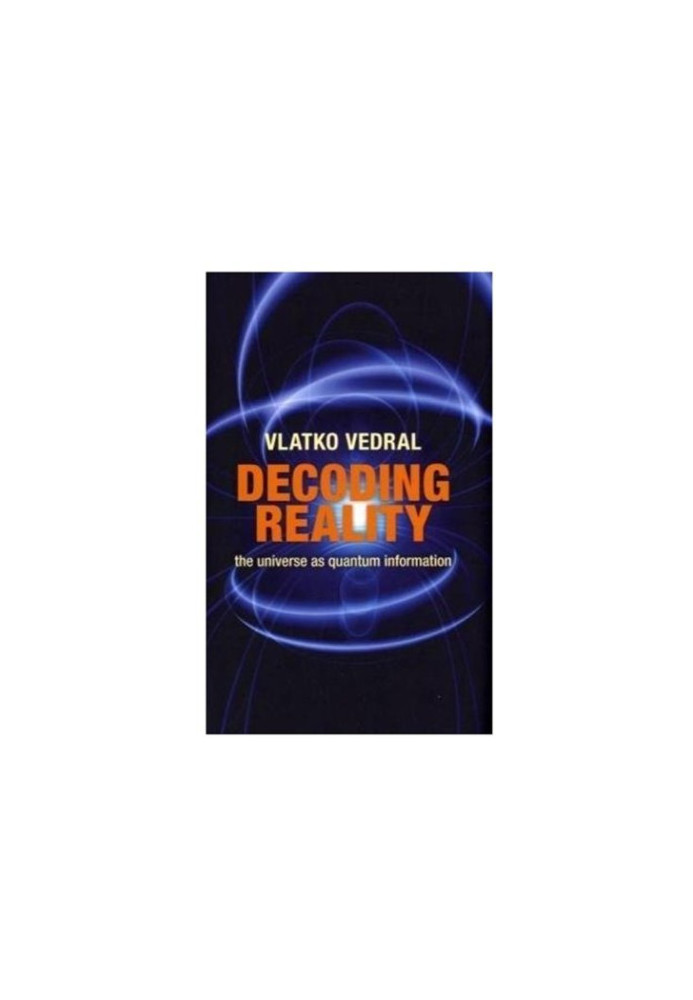 Decoding Reality: The Universe as Quantum Information