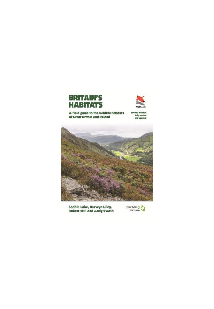 Britain's Habitats: A Field Guide to the Wildlife Habitats of Great Britain and Ireland - Fully Revised and Updated Second Ed
