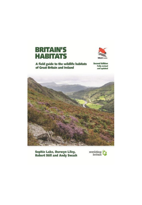 Britain's Habitats: A Field Guide to the Wildlife Habitats of Great Britain and Ireland - Fully Revised and Updated Second Ed
