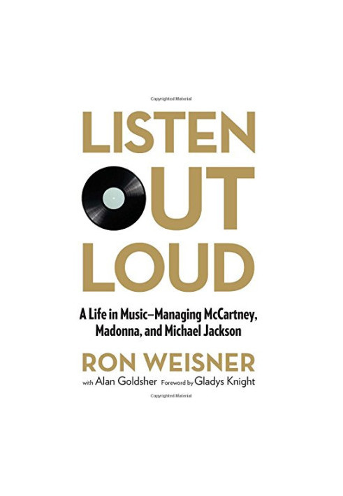 Listen out loud : a life in music : managing McCartney, Madonna, and Michael Jackson