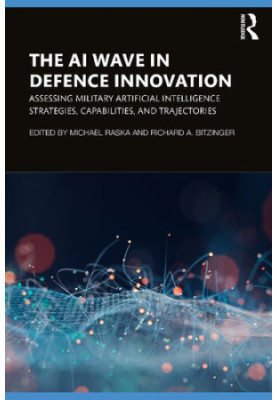 The AI Wave in Defence Innovation: Assessing Military Artificial Intelligence Strategies, Capabilities, and Trajectories