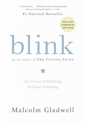 Blink: The Power Of Thinking Without Thinking