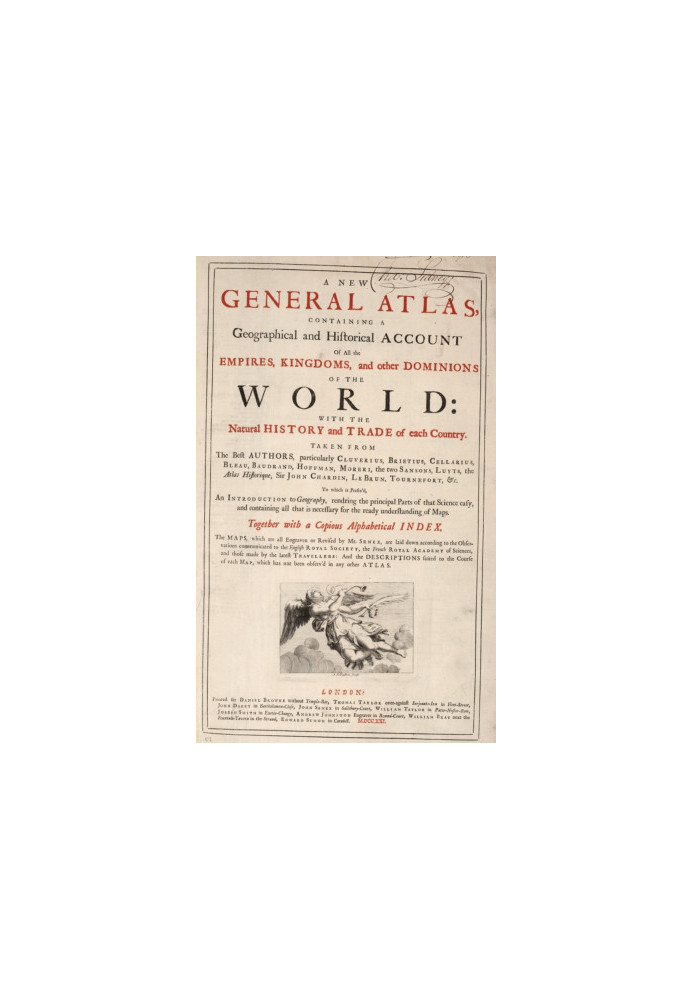 A New General Atlas, Containing a Geographical and Historical Account of All Empires, Kingdoms, and Other Dominions of the Wo