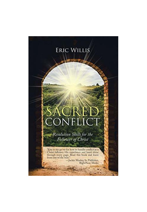Sacred Conflict: Resolution Skills for the Follower of Christ