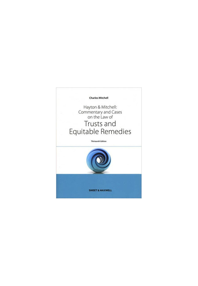 Hayton and Mitchell on the Law of Trusts & Equitable Remedies