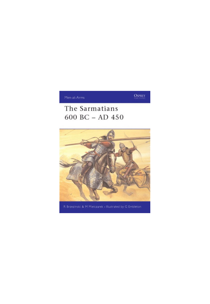 The Sarmatians 600 BC-AD 450