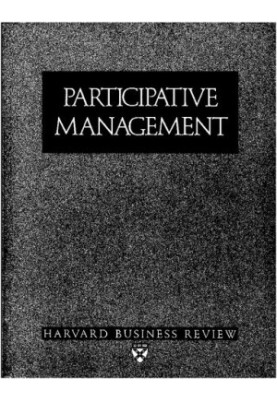 Participative Management (Harvard Business Review Paperback Series)