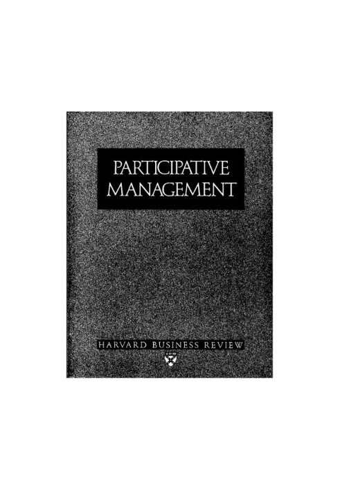Participative Management (Harvard Business Review Paperback Series)