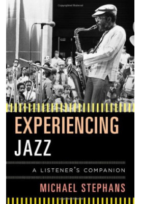 Experiencing jazz : a listener's companion