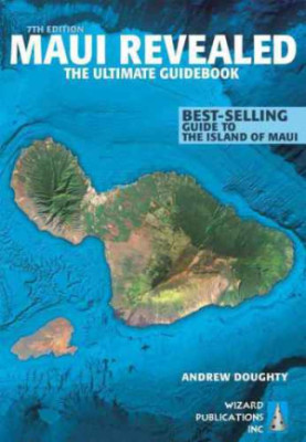 Maui Revealed: The Ultimate Guidebook