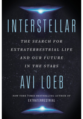 Interstellar: The Search for Extraterrestrial Life and Our Future in the Stars