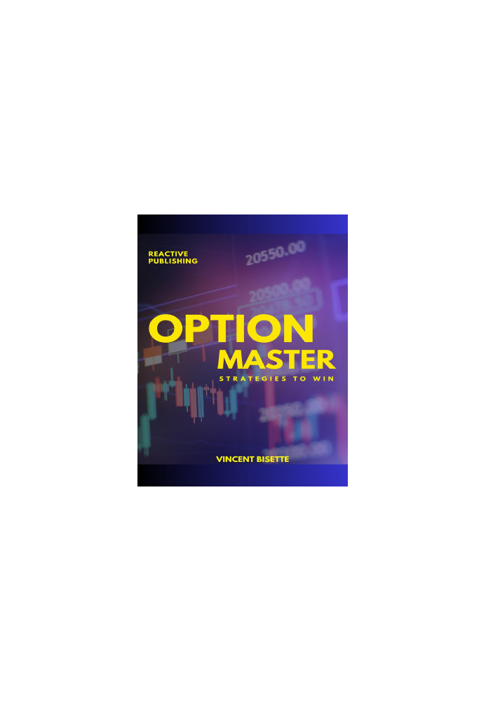 Options Master: Strategies to Win: A Guide to Options Trading Strategies (The Iron Condor, Butterfly & More)