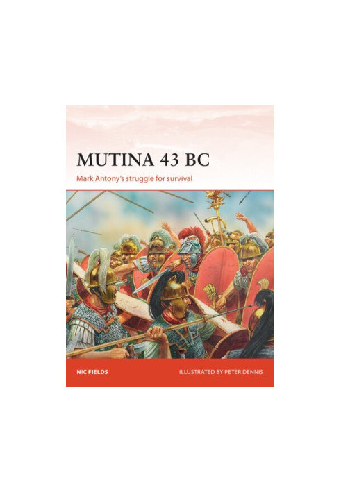 Mutina 43 BC: Mark Antony's struggle for survival