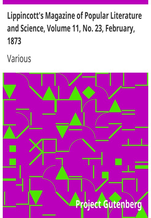 Журнал популярной литературы и науки Липпинкотта, том 11, № 23, февраль 1873 г.