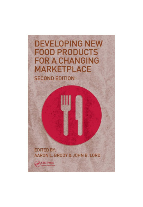Developing New Food Products for a Changing Marketplace, Second Edition