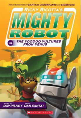 Ricky Ricotta's Mighty Robot vs the Voodoo Vultures from Venus (3): Volume 3
