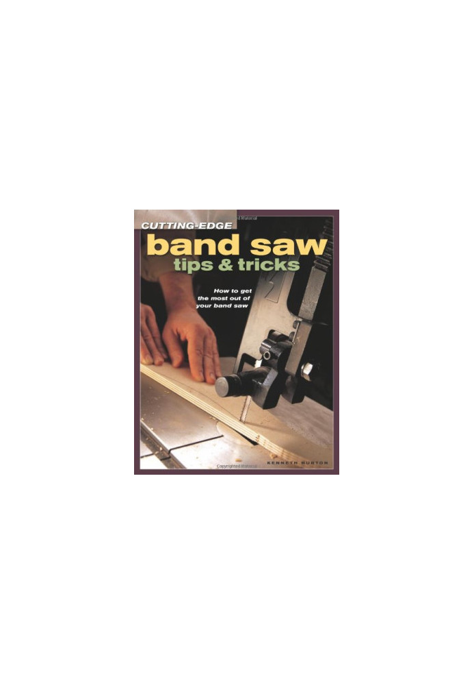 Cutting-edge band saw tips & tricks: how to get the most out of your band saw