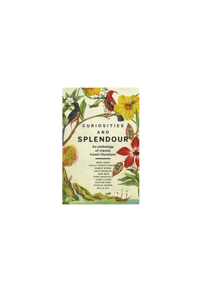 Curiosities and Splendour: An anthology of classic travel literature
