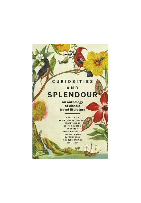 Curiosities and Splendour: An anthology of classic travel literature