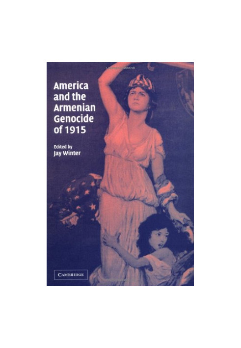 America and the Armenian Genocide of 1915