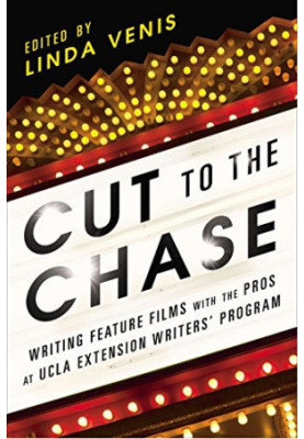 Cut to the chase : writing feature films with the pros at UCLA Extension Writers' Program