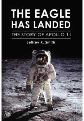 The Eagle had landed: the story of Apollo 11