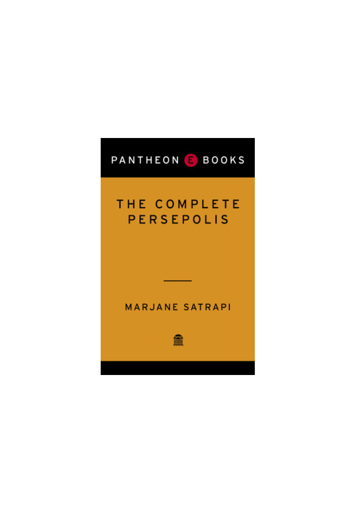 The Complete Persepolis Persepolis I & II)