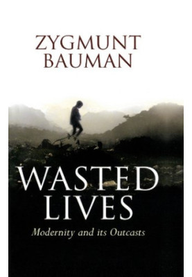 Wasted lives : modernity and its outcasts