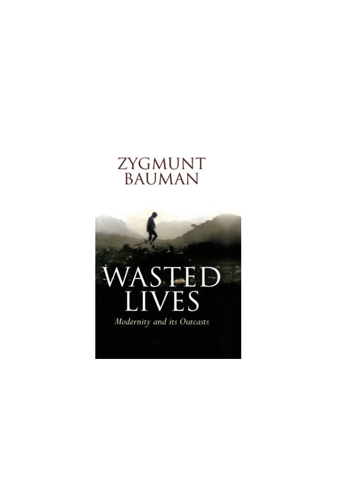 Wasted lives : modernity and its outcasts