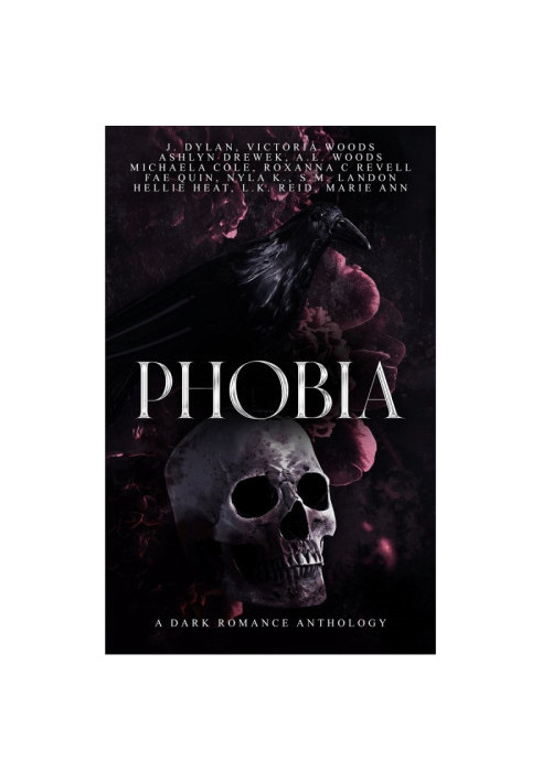 PHOBIA - An Anthology of Dark Romance