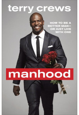 Manhood · How to Be a Better Man-or Just Live with One