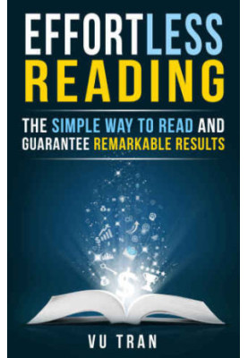 Effortless Reading: The Simple Way to Read and Guarantee Remarkable Results
