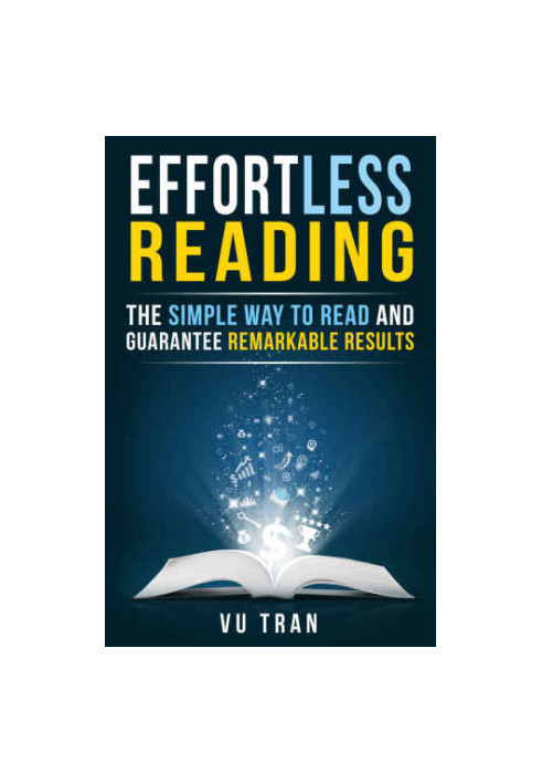 Effortless Reading: The Simple Way to Read and Guarantee Remarkable Results