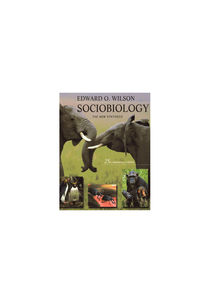 Sociobiology: The New Synthesis: The New Synthesis, Twenty-Fifth Anniversary Edition