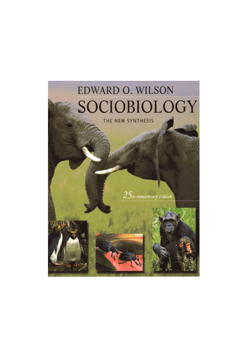 Sociobiology: The New Synthesis: The New Synthesis, Twenty-Fifth Anniversary Edition