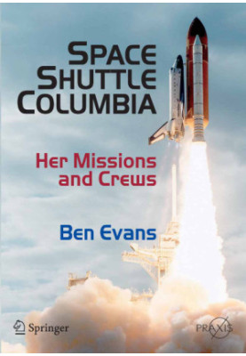 Space Shuttle Columbia: Her Missions and Crews