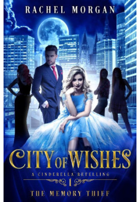 The Memory Thief: City of Wishes (Book 1)
