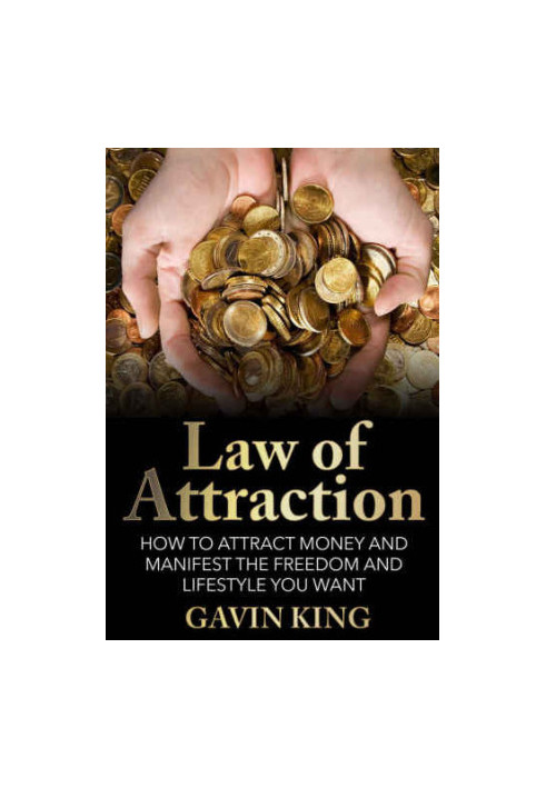 Law of Attraction: How To Attract Money and Manifest The Freedom and Lifestyle You Want