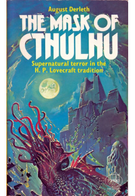 The Mask of Cthulhu. Supernatural Terror in the H. P. Lovecraft Tradition