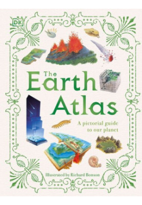 The Earth Atlas: A Pictorial Guide to Our Planet