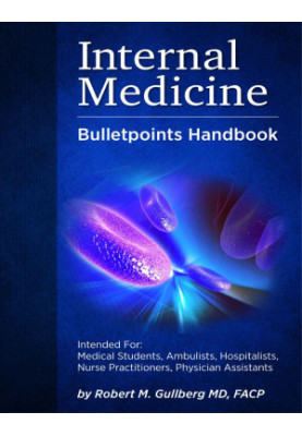 Internal Medicine Bulletpoints Handbook: Intended For Healthcare Practitioners and Students at all Levels