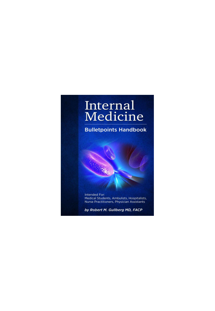Internal Medicine Bulletpoints Handbook: Intended For Healthcare Practitioners and Students at all Levels