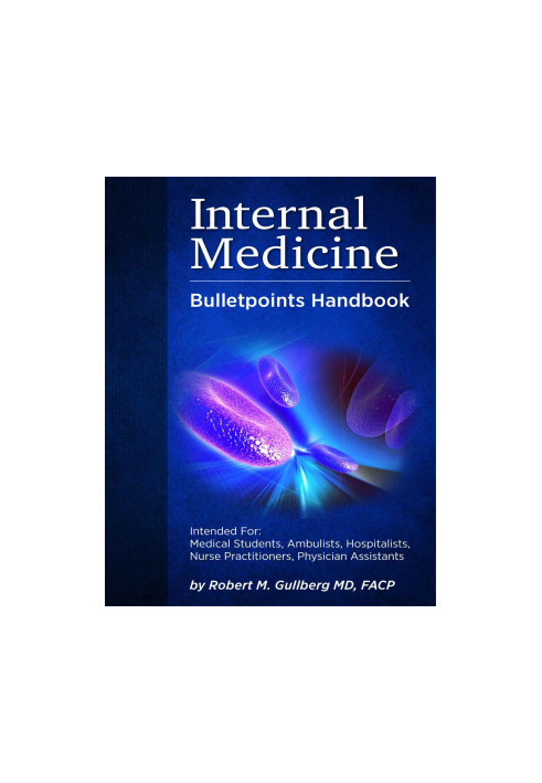 Internal Medicine Bulletpoints Handbook: Intended For Healthcare Practitioners and Students at all Levels