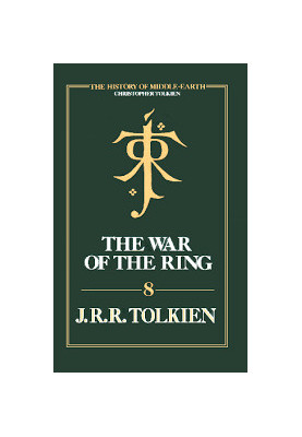 The History of Middle Earth: Volume 8 - The War of the Ring