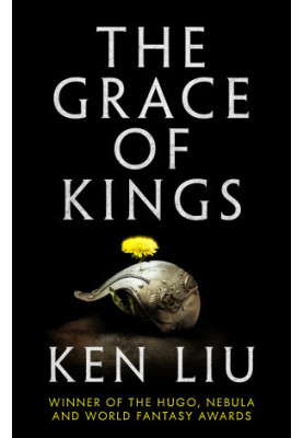 [The Dandelion Dynasty 01] • The Grace of Kings