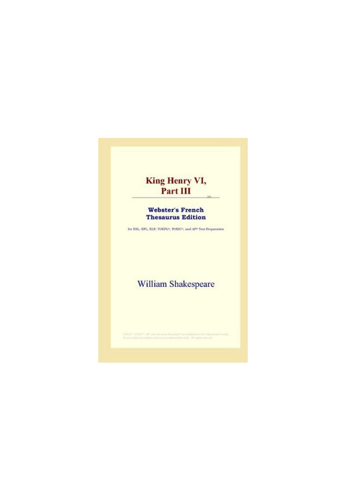 King Henry VI,Part III (Webster's French Thesaurus Edition)