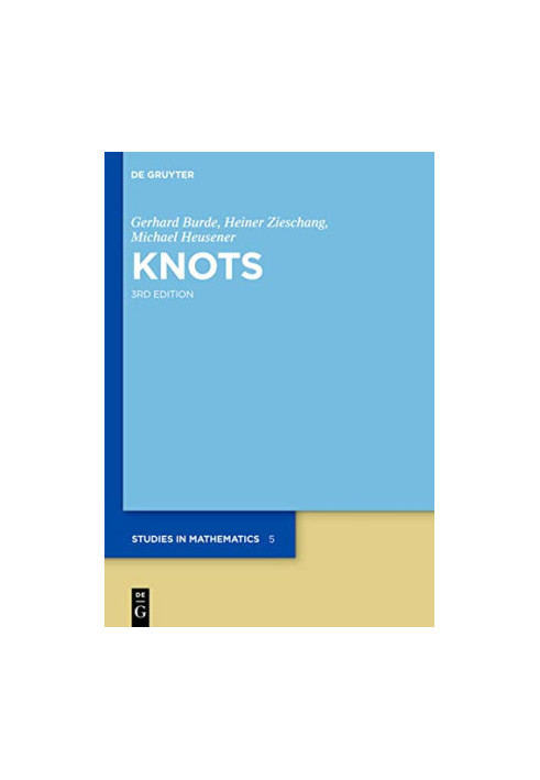 Knots (De Gruyter Studies in Mathematics, 5)
